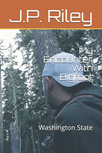 My Encounter With Bigfoot: Washington State (Finding Sasquatch, Band 1)