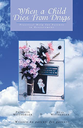 When a Child Dies From Drugs: Pratical help for Parents in Bereavement.