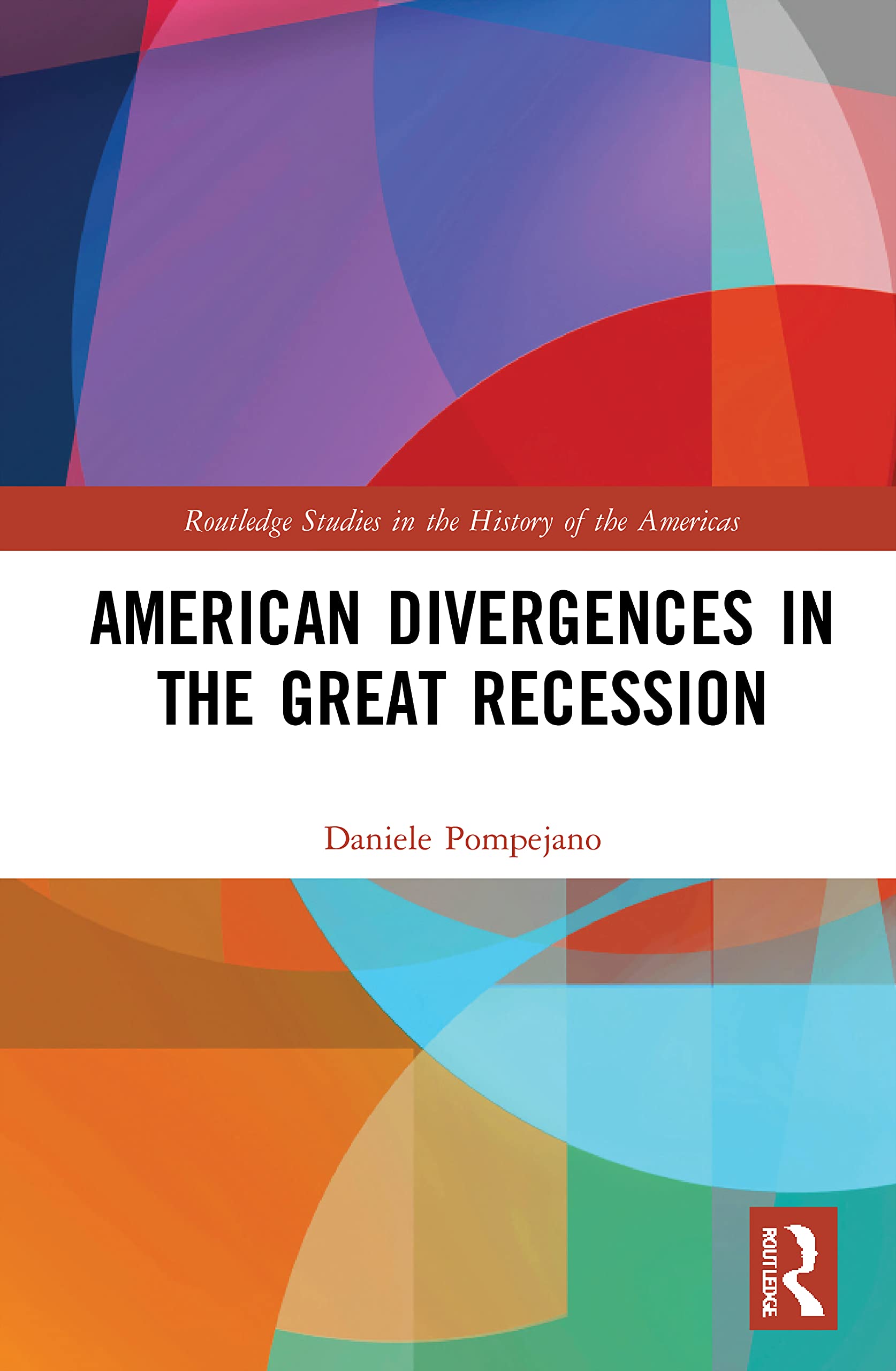 American Divergences in the Great Recession (Routledge Studies in the History of the Americas)