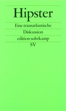 Hipster: Eine transatlantische Diskussion (edition suhrkamp)