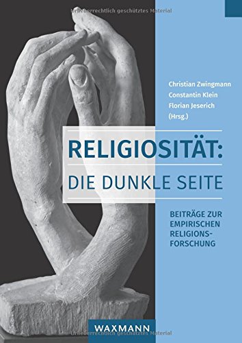 Religiosität: Die dunkle Seite. Beiträge zur empirischen Religionsforschung