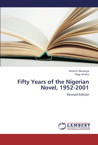 Fifty Years of the Nigerian Novel, 1952-2001: Revised Edition