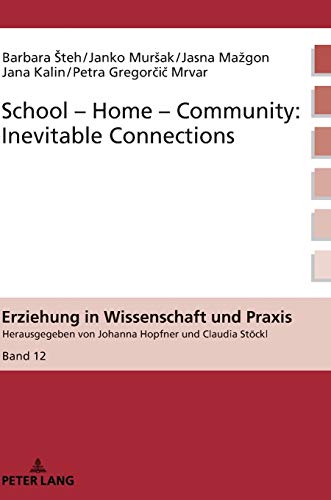School-Home-Community: Inevitable Connections (Erziehung in Wissenschaft und Praxis, Band 12)