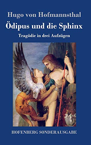Ödipus und die Sphinx: Tragödie in drei Aufzügen