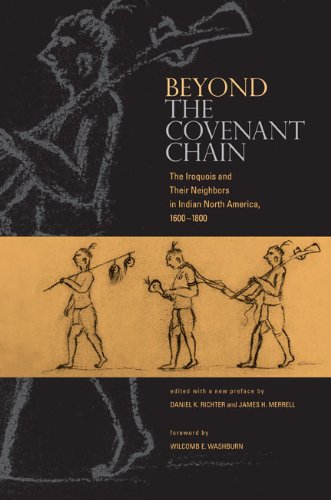 Beyond the Covenant Chain: The Iroquois and Their Neighbors in Indian North America, 1600-1800