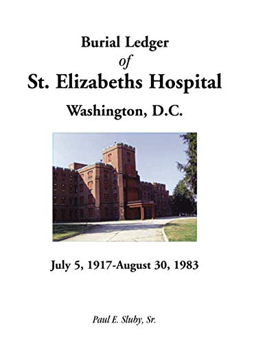 Burial Ledger of St. Elizabeths Hospital, Washington, D. C., July 5, 1917 - August 30, 1983