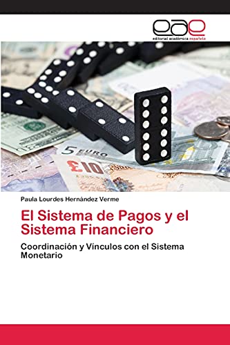 El Sistema de Pagos y el Sistema Financiero: Coordinación y Vínculos con el Sistema Monetario