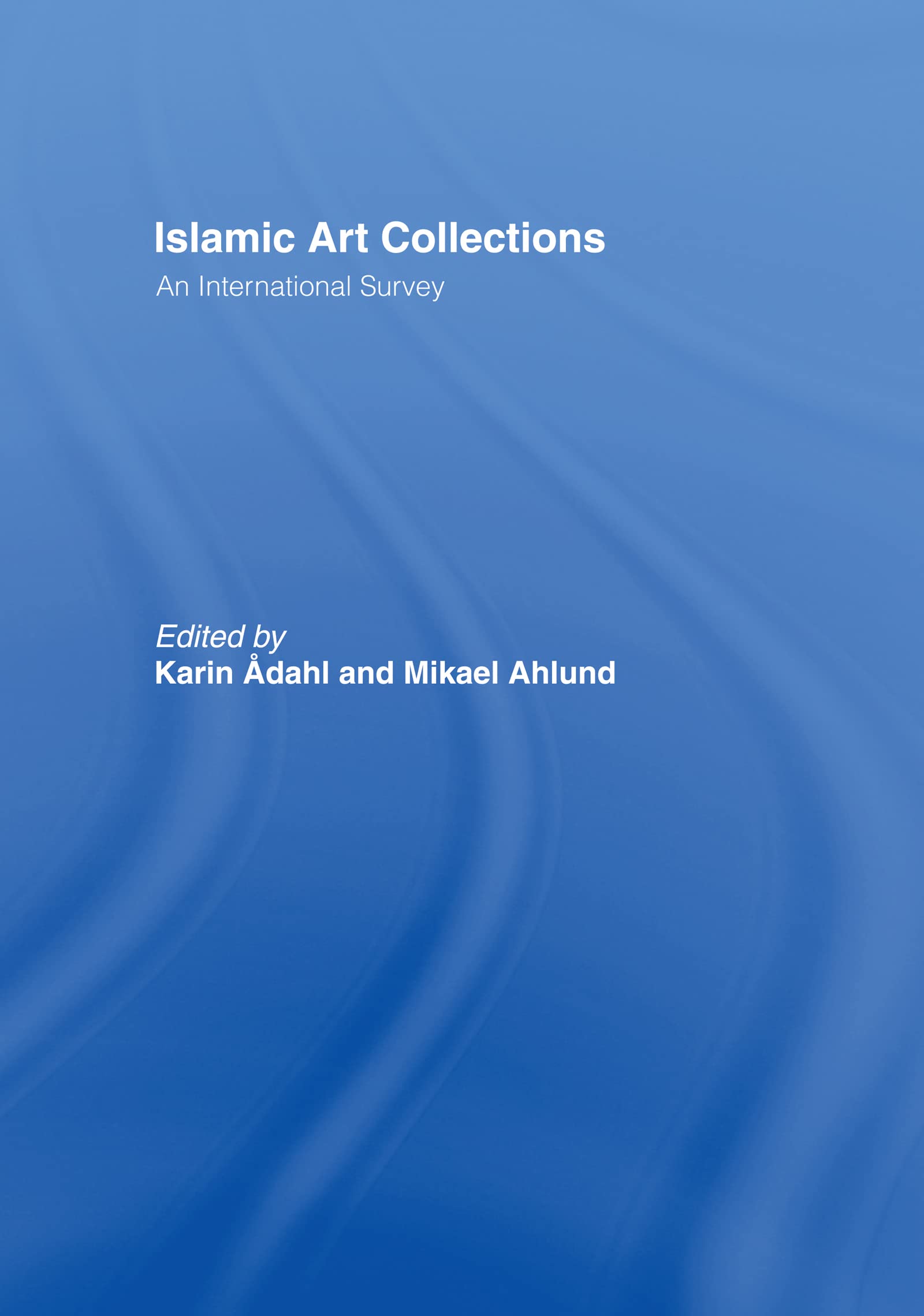 Islamic Art Collections: An International Survey