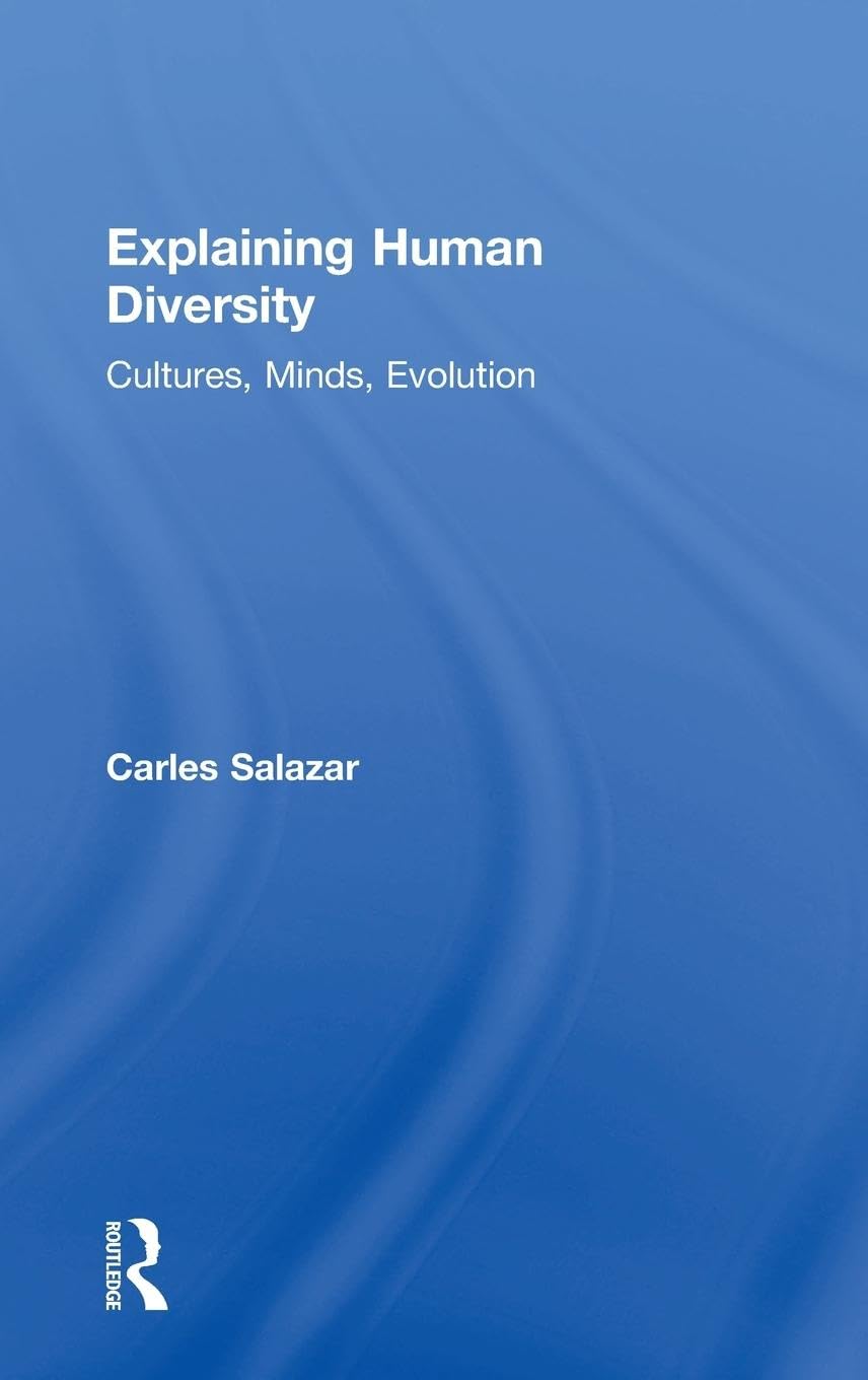 Explaining Human Diversity: Cultures, Minds, Evolution