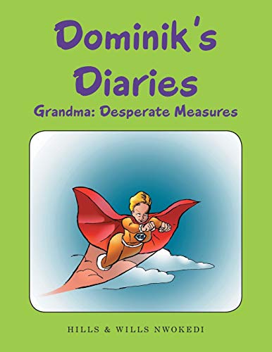 Dominik’s Diaries: Grandma: Desperate Measures