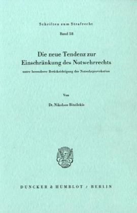 Die neue Tendenz zur Einschränkung des Notwehrrechts: unter besonderer Berücksichtigung der Notwehrprovokation.