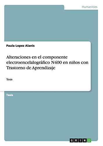 Alteraciones en el componente electroencelalográfico N400 en niños con Trastorno de Aprendizaje: Tesis