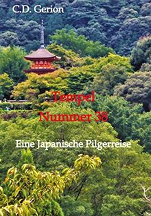 Tempel Nummer 38: Eine japanische Pilgerreise, Reiseerzählung, Vater-Sohn-Geschichte, Familiendrama
