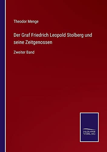 Der Graf Friedrich Leopold Stolberg und seine Zeitgenossen: Zweiter Band