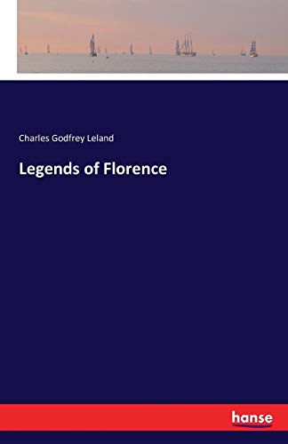Legends of Florence - Charles Godfrey Leland Kartoniert (TB)