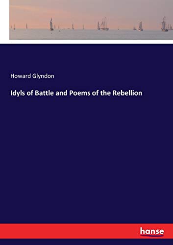 Idyls of Battle and Poems of the Rebellion