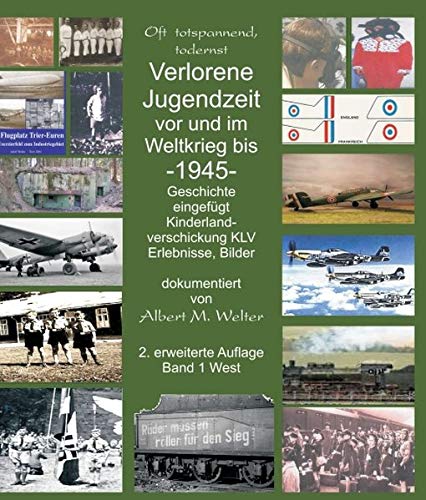 Verlorene Jugendzeit vor und im Weltkrieg 1945: Erholungsverschickung wird Kinderlandverschickung