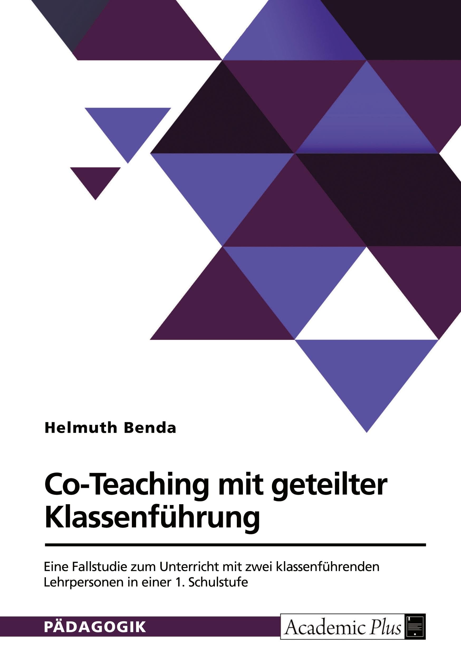 Co-Teaching mit geteilter Klassenführung: Eine Fallstudie zum Unterricht mit zwei klassenführenden Lehrpersonen in einer 1. Schulstufe