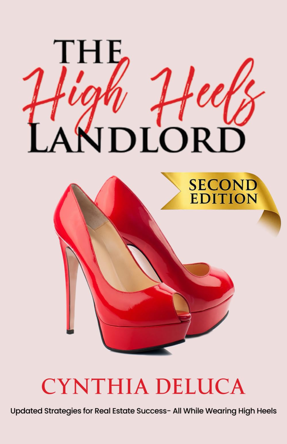 The High Heels Landlord: A step-by-step guide for women to successful real estate investing: SECOND EDITION