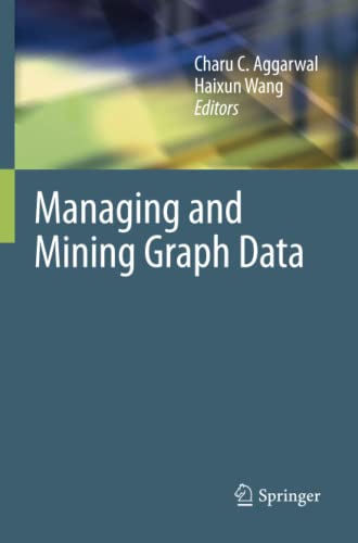 Managing and Mining Graph Data (Advances in Database Systems, Band 40)