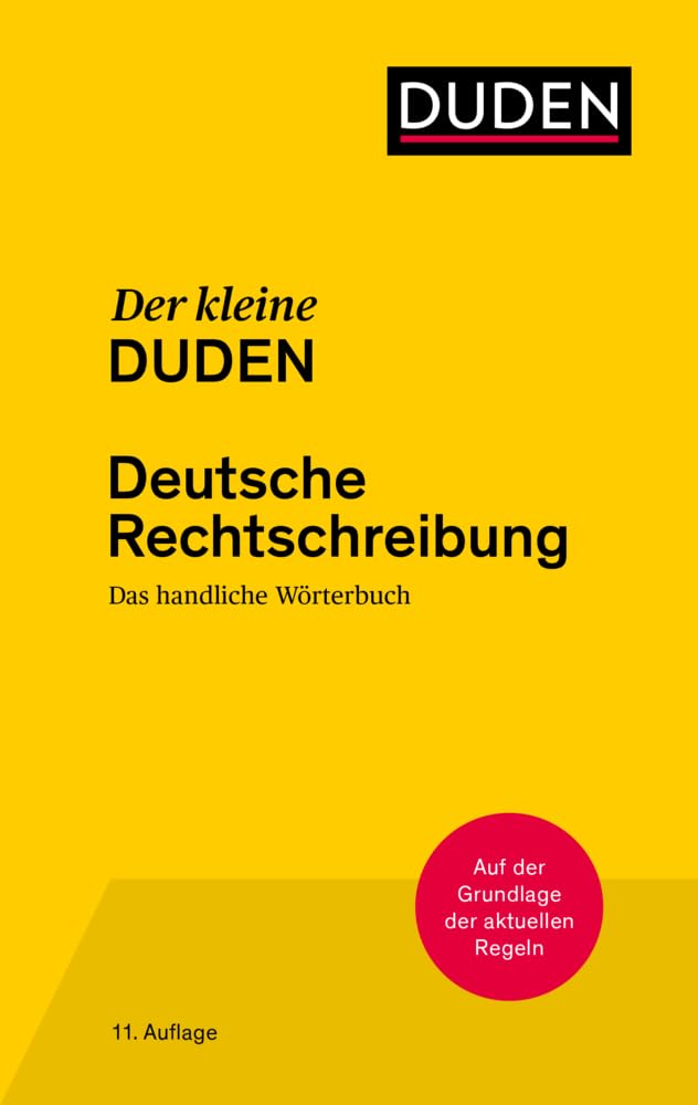 Der kleine Duden - Deutsche Rechtschreibung: Der zentrale Wortschatz