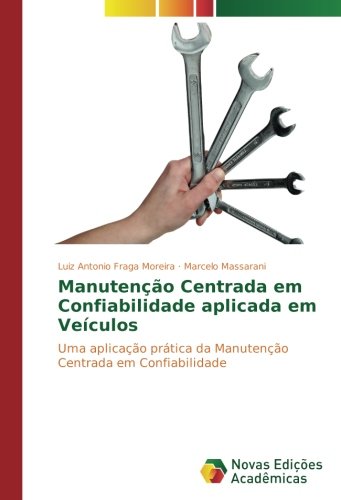 Manutenção Centrada em Confiabilidade aplicada em Veículos: Uma aplicação prática da Manutenção Centrada em Confiabilidade