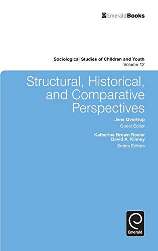 Structural, Historical, and Comparative Perspectives (Sociological Studies of Children and Youth, Band 12)
