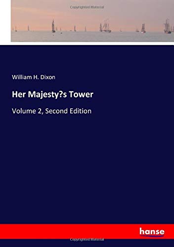 Her Majesty’s Tower: Volume 2, Second Edition
