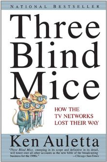 Three Blind Mice: How the TV Networks Lost Their Way (Vintage)