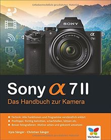 Sony alpha 7II: Das Handbuch zur Kamera