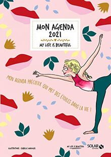 My life is beautiful : mon agenda 2021 : mon agenda précieux qui met des étoiles dans la vie !