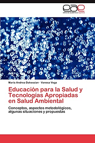 Educación para la Salud y Tecnologías Apropiadas en Salud Ambiental: Conceptos, aspectos metodológicos, algunas situaciones y propuestas