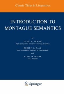 Introduction to Montague Semantics (Synthese Language Library) (Studies in Linguistics and Philosophy)