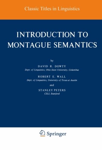 Introduction to Montague Semantics (Synthese Language Library) (Studies in Linguistics and Philosophy)