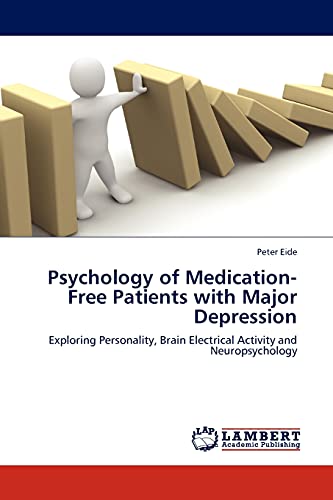Psychology of Medication-Free Patients with Major Depression: Exploring Personality, Brain Electrical Activity and Neuropsychology