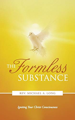 The Formless Substance: Igniting Your Christ Consciousness