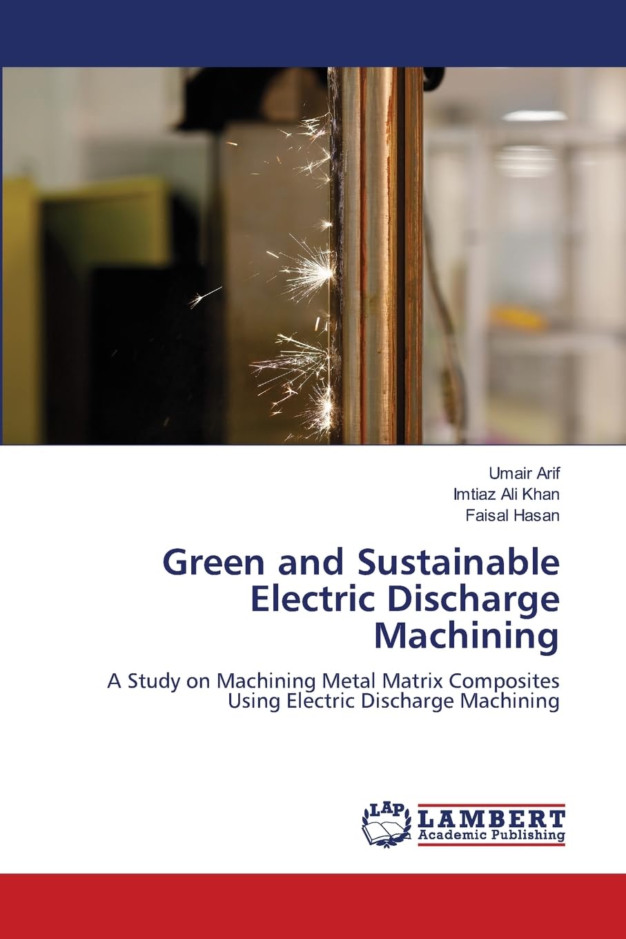 Green and Sustainable Electric Discharge Machining: A Study on Machining Metal Matrix Composites Using Electric Discharge Machining