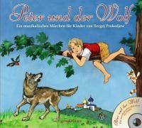 Peter und der Wolf: Ein musikalisches Märchen für Kinder von Sergej Prokofjew