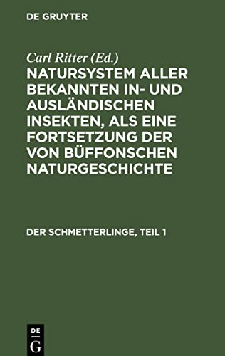 Natursystem aller bekannten in- und ausländischen Insekten, als eine Fortsetzung der von Büffonschen Naturgeschichte, Der Schmetterlinge, Teil 1