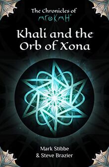 Khali and the Orb of Xona (Chronicles of Arokah, Band 1)
