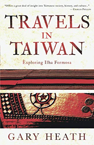 Travels in Taiwan: Exploring Ilha Formosa