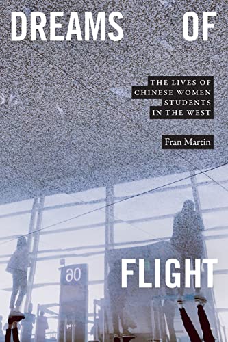 Dreams of Flight: The Lives of Chinese Women Students in the West