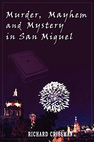 MURDER, MAYHEM And MYSTERY In SAN MIGUEL
