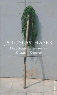 Die Abenteuer des braven Soldaten Schwejk: Roman (Schöne Klassiker)