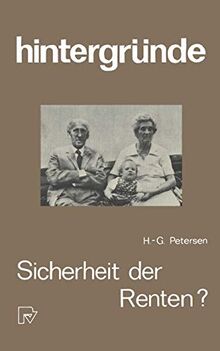 Sicherheit der Renten?: Die Zukunft der Altersversorgung. (Hintergründe) (German Edition) (Hintergründe, 4, Band 4)