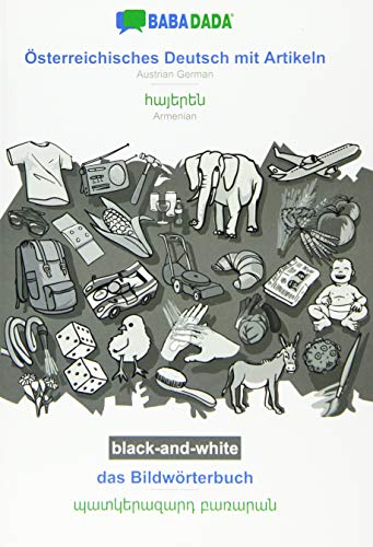 BABADADA black-and-white, Österreichisches Deutsch mit Artikeln - Armenian (in armenian script), das Bildwörterbuch - visual dictionary (in armenian ... (in armenian script), visual dictionary