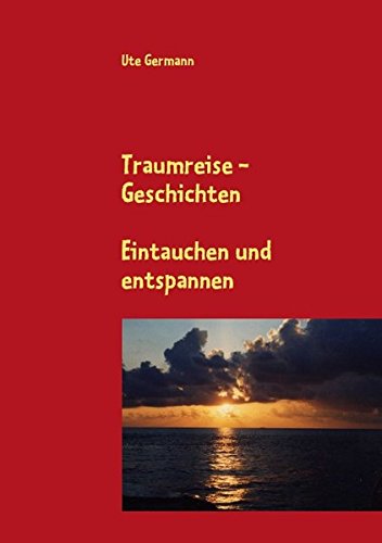 Traumreise - Geschichten: Eintauchen und entspannen