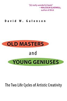 Old Masters and Young Geniuses: The Two Life Cycles of Artistic Creativity (Evolutionary Biology)