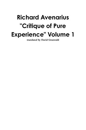 Richard Avenarius: Critique of Pure Experience Volume 1
