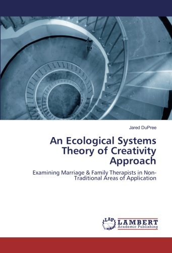 An Ecological Systems Theory of Creativity Approach: Examining Marriage & Family Therapists in Non-Traditional Areas of Application